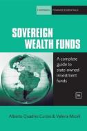 Sovereign Wealth Funds: A Complete Guide to State-Owned Investment Funds di Alberto Quadrio Curzio, Valeria Miceli edito da Harriman House