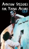 Audition Speeches for Younger Actors 16+ di Jean Marlow edito da ROUTLEDGE
