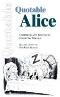 Quotable Alice di Lewis Carroll edito da Sound & Vision Publishing