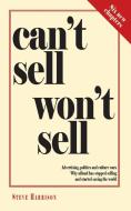 Can't Sell Won't Sell di Steve Harrison edito da Adworld Press