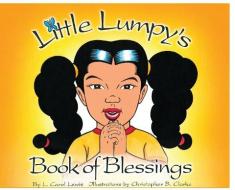 Little Lumpy's Book of Blessings di L. Carol Lewis edito da THREE BUTTERFLIES ENTERTAINMEN