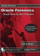 Oracle Forensics: Oracle Security Best Practices di Paul M. Wright edito da Rampant Techpress