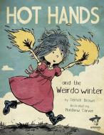 Hot Hands and the Weirdo Winter di Derrick Brown edito da WRITE BLOODY PUB