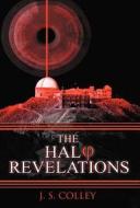 The Halo Revelations di J. S. Colley edito da Viper Press