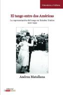 El Tango entre dos Américas di Andrea Matallana edito da Longleaf Services behalf of UNC - OSPS