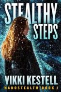 Stealthy Steps (Nanostealth Book 1) di Vikki Kestell edito da Faith-Filled Fiction
