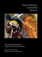 Native American Ceremonial Dancers edito da True North Editions
