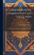 A Comprehensive Commentary on the Qurán: Comprising Sale's Translation and Preliminary Discourse; Volume 1 di Elwood Morris Wherry edito da LEGARE STREET PR