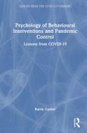 Psychology Of Behavioural Interventions And Pandemic Control di Barrie Gunter edito da Taylor & Francis Ltd