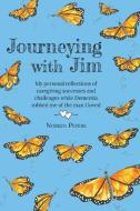 Journeying with Jim di Noreen Peters edito da FriesenPress