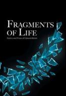 Fragments of Life di Edward Bicket edito da FriesenPress