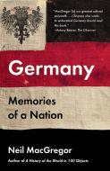 Germany: Memories of a Nation di Neil Macgregor edito da VINTAGE