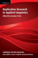 Replication Research in Applied Linguistics di Graeme Porte edito da Cambridge University Press