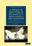 A   Voyage of Discovery, Made Under the Orders of the Admiralty, in His Majesty's Ships Isabella and Alexander di John Ross edito da Cambridge University Press