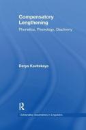 Compensatory Lengthening di Darya Kavitskaya edito da Taylor & Francis Ltd