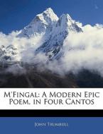 M'fingal: A Modern Epic Poem, in Four Cantos di John Trumbull edito da Nabu Press