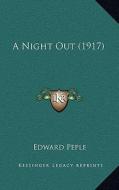 A Night Out (1917) di Edward Peple edito da Kessinger Publishing