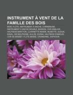 Instrument Vent De La Famille Des Bois di Source Wikipedia edito da Books LLC, Wiki Series