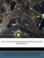 Section on Laryngology, Otology, and Rhinology di American Medical Association edito da Nabu Press