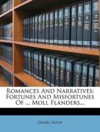 Romances and Narratives: Fortunes and Misfortunes of ... Moll Flanders... di Daniel Defoe edito da Nabu Press