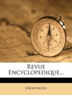 Revue Encyclopedique... edito da Nabu Press