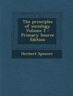 Principles of Sociology Volume 2 di Herbert Spencer edito da Nabu Press