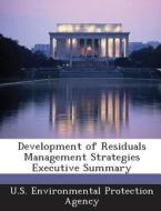 Development Of Residuals Management Strategies Executive Summary edito da Bibliogov