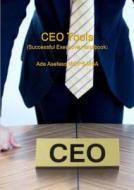 Ceo Tools (successful Executive Handbook) di Ade Asefeso MCIPS MBA edito da Lulu.com