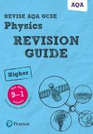 Revise Aqa Gcse (9-1) Physics Higher Revision Guide di Penny Johnson, Mike O'Neill edito da Pearson Education Limited