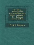 Dr. Soren Kierkegaard's Christendomsforkyndelse, Volumes 1-3... - Primary Source Edition di Fredrik Petersen edito da Nabu Press