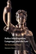 Police Interrogation, Language, and the Law: The Invocation Game di Marianne Mason edito da CAMBRIDGE