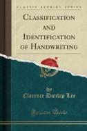 Classification And Identification Of Handwriting (classic Reprint) di Clarence Dunlap Lee edito da Forgotten Books