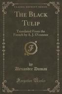 The Black Tulip di Dumas edito da Forgotten Books
