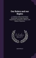 Our Rulers And Our Rights di Anson Willis edito da Palala Press