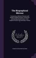 The Biographical Mirrour di Francis Godolphin Waldron edito da Palala Press