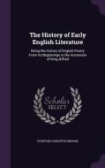 The History Of Early English Literature di Stopford Augustus Brooke edito da Palala Press