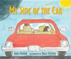 My Side Of The Car di Kate Feiffer edito da Walker Books Ltd