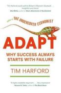 Adapt: Why Success Always Starts with Failure di Tim Harford edito da Little Brown and Company