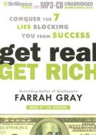 Get Real, Get Rich: Conquer the 7 Lies Blocking You from Success di Farrah Gray edito da Brilliance Corporation