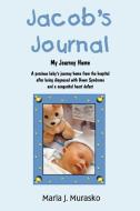 Jacob's Journal - My Journey Home di Marla Murasko edito da Lulu.com