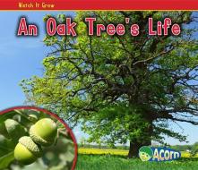 An Oak Tree's Life di Nancy Dickmann edito da HEINEMANN LIB