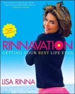 Rinnavation: Getting Your Best Life Ever di Lisa Rinna edito da SIMON SPOTLIGHT ENTERTAINMENT