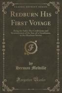 Redburn His First Voyage di Herman Melville edito da Forgotten Books
