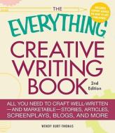 The All You Need To Craft Well-written - And Marketable - Stories, Screenplays, Blogs And More di Wendy Burt-thomas edito da Adams Media Corporation