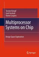 Multiprocessor Systems on Chip di Torsten Kempf, Gerd Ascheid, Rainer Leupers edito da Springer-Verlag GmbH