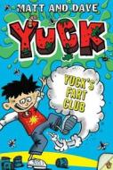 Yuck's Fart Club: And Yuck's Sick Trick di Matt and Dave edito da PAULA WISEMAN BOOKS