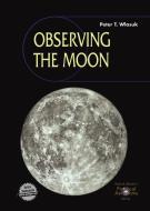 Observing the Moon di Peter T. Wlasuk edito da Springer London