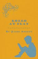 Rollo at Play di Jacob Abbott edito da Bryant Press