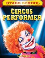 Circus Performer di Lisa Regan edito da Windmill Books