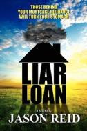 Liar Loan di MR Jason R. Reid edito da Createspace